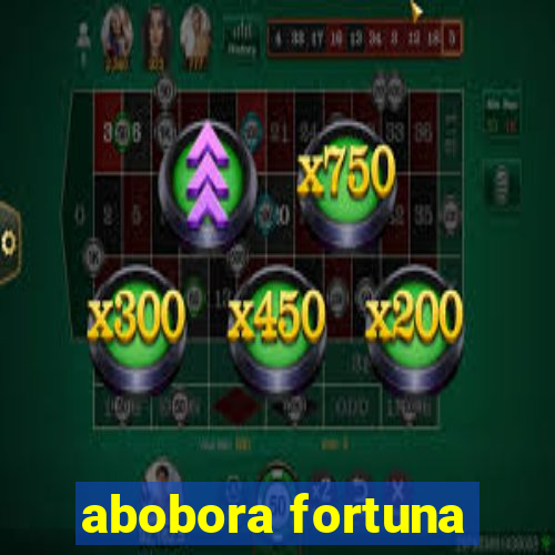 abobora fortuna